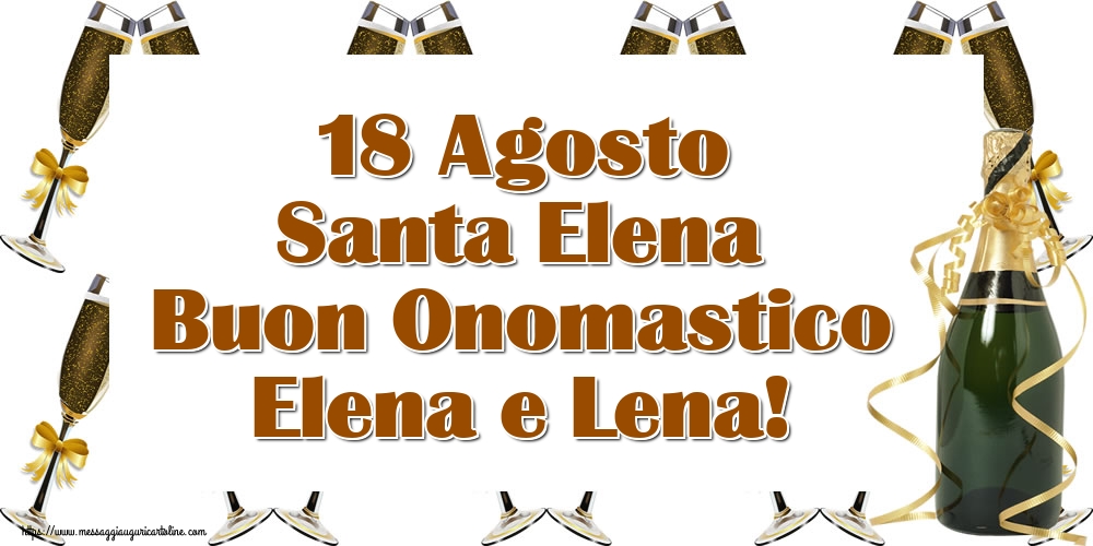 Cartoline di Santa Elena - 18 Agosto Santa Elena Buon Onomastico Elena e Lena! - messaggiauguricartoline.com