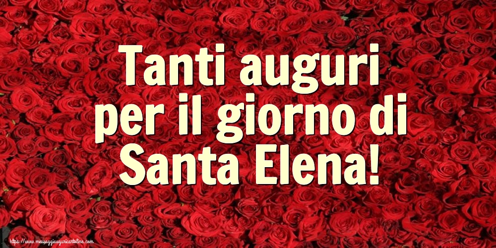 Santa Elena Tanti auguri per il giorno di Santa Elena!