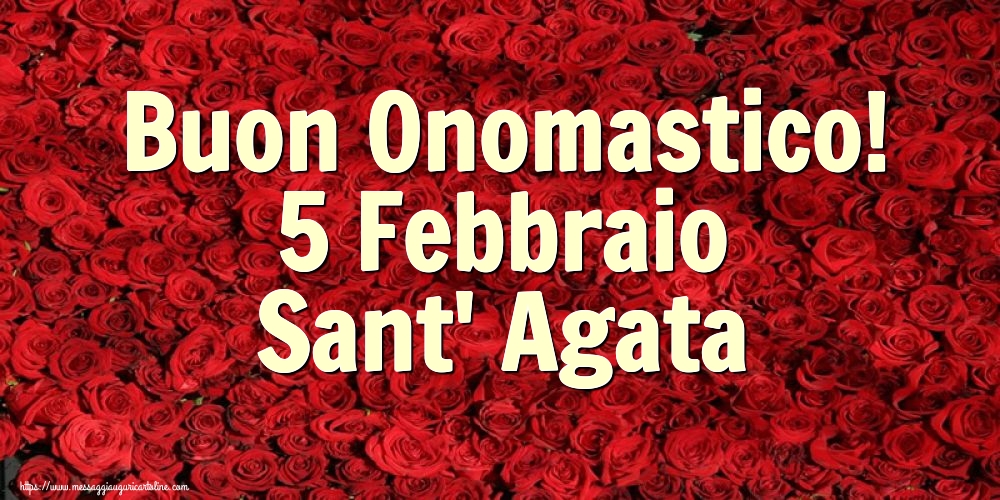 Cartoline di Sant' Agata - Buon Onomastico! 5 Febbraio Sant' Agata - messaggiauguricartoline.com