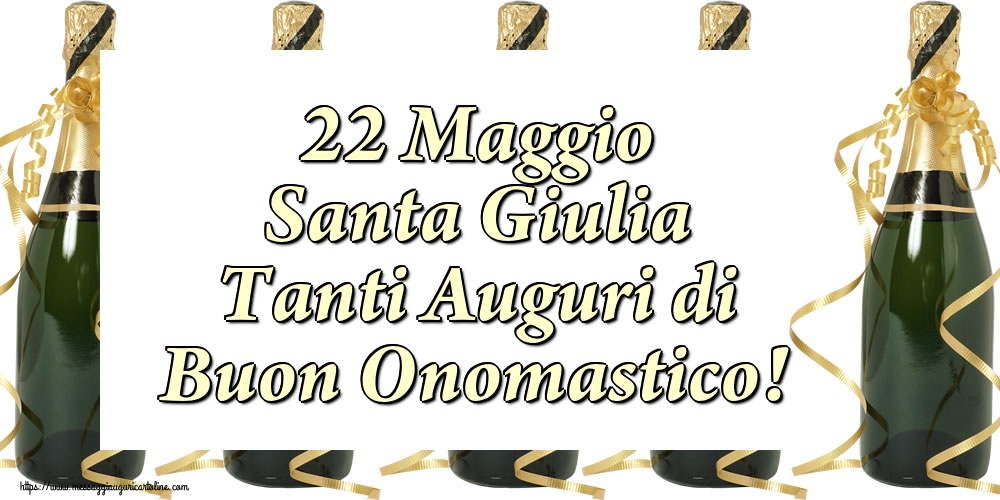 Cartoline di Santa Giulia - 22 Maggio Santa Giulia Tanti Auguri di Buon Onomastico! - messaggiauguricartoline.com