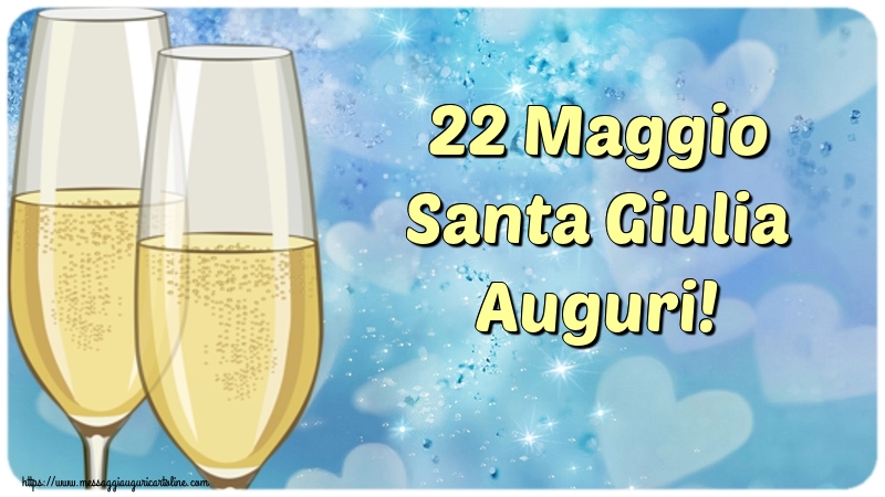 Cartoline di Santa Giulia - 22 Maggio Santa Giulia Auguri! - messaggiauguricartoline.com