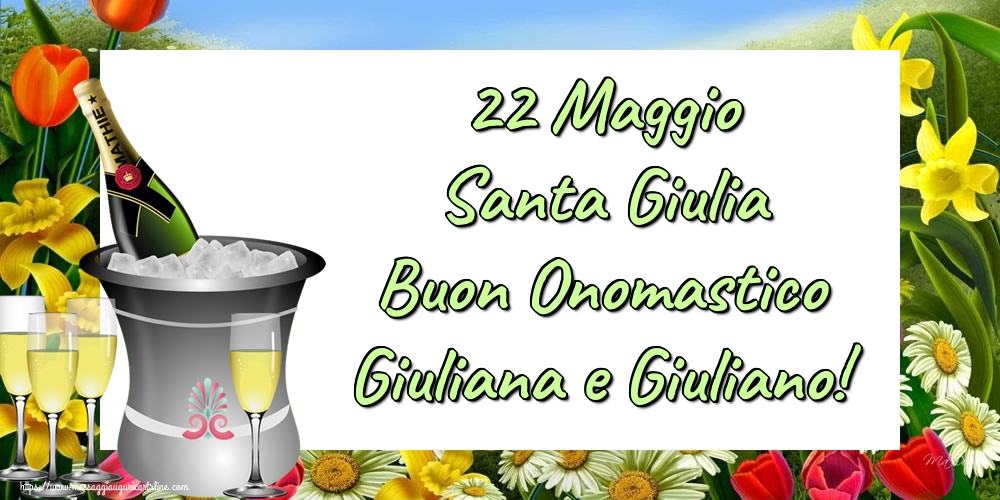 Cartoline di Santa Giulia - 22 Maggio Santa Giulia Buon Onomastico Giuliana e Giuliano! - messaggiauguricartoline.com