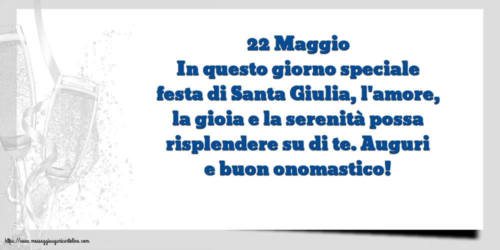 Cartoline di Santa Giulia - 22 Maggio - 22 Maggio - Auguri e buon onomastico! - messaggiauguricartoline.com