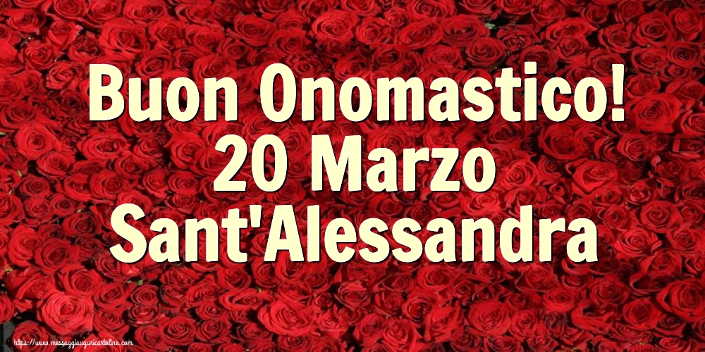 Cartoline di Sant'Alessandra - Buon Onomastico! 20 Marzo Sant'Alessandra - messaggiauguricartoline.com