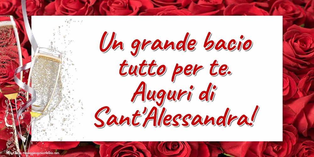 Cartoline di Sant'Alessandra - Un grande bacio tutto per te. Auguri di Sant'Alessandra! - messaggiauguricartoline.com