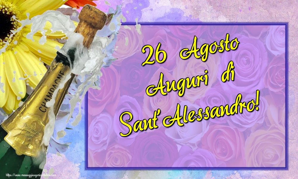 26 Agosto Auguri di Sant'Alessandro!