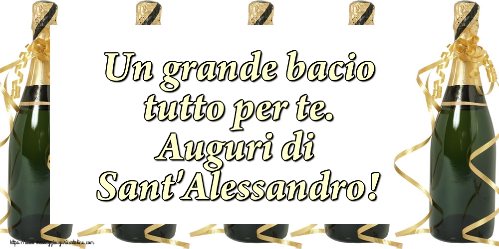 Cartoline di Sant'Alessandro - Un grande bacio tutto per te. Auguri di Sant'Alessandro! - messaggiauguricartoline.com