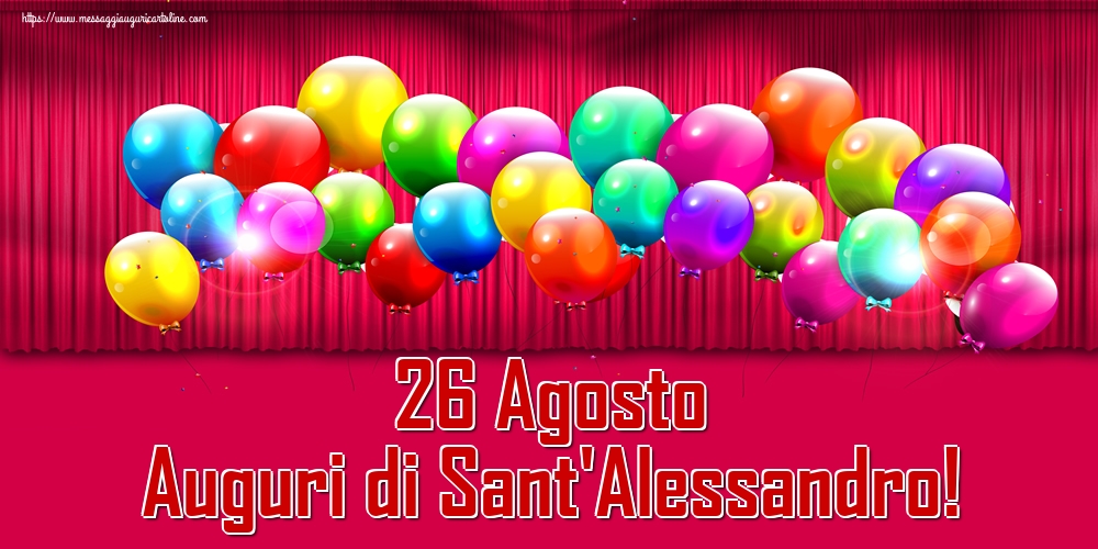 Cartoline di Sant'Alessandro - 26 Agosto Auguri di Sant'Alessandro! - messaggiauguricartoline.com