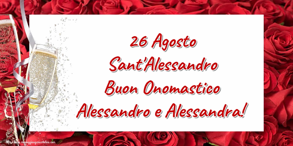 Cartoline di Sant'Alessandro - 26 Agosto Sant'Alessandro Buon Onomastico Alessandro e Alessandra! - messaggiauguricartoline.com