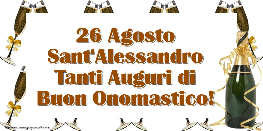 Cartoline di Sant'Alessandro - 26 Agosto Sant'Alessandro Tanti Auguri di Buon Onomastico! - messaggiauguricartoline.com