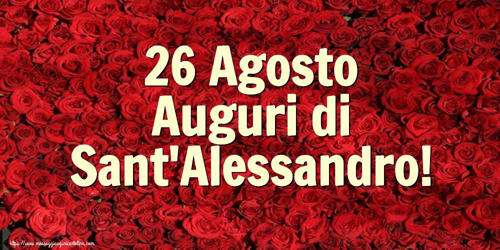 26 Agosto Auguri di Sant'Alessandro!