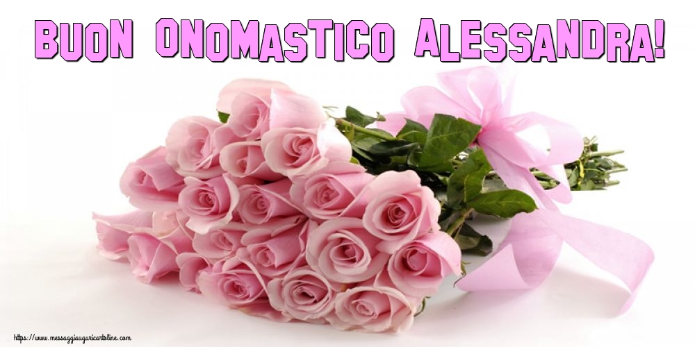 Buon Onomastico Alessandra!