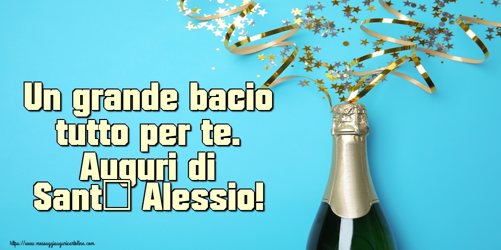 Cartoline di Sant' Alessio - Un grande bacio tutto per te. Auguri di Sant' Alessio! - messaggiauguricartoline.com
