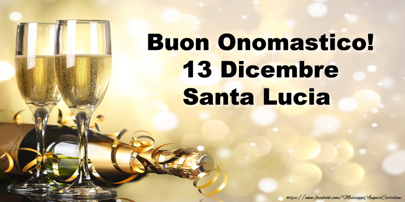 Buon Onomastico! 13 Dicembre Santa Lucia