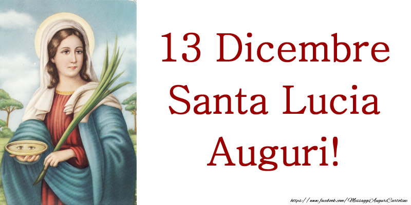 13 Dicembre Santa Lucia Auguri!