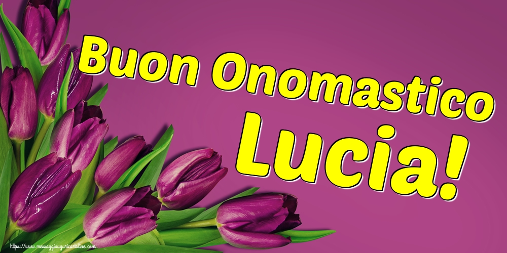 Buon Onomastico Lucia!