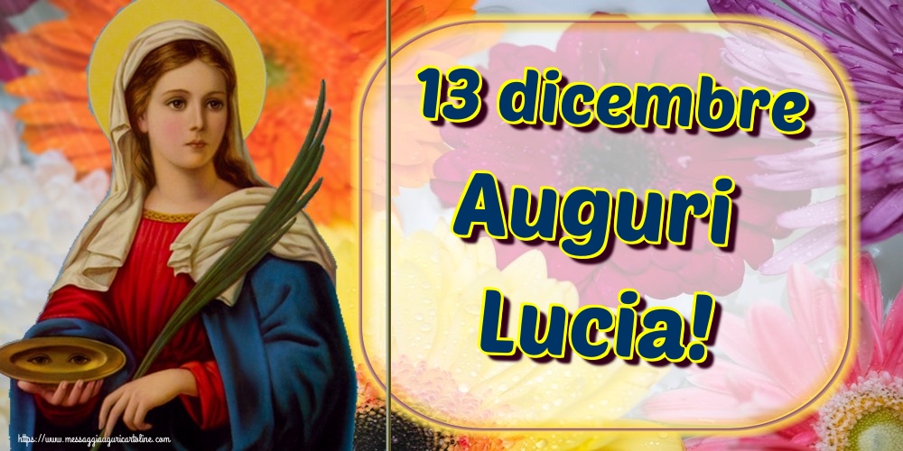 Cartoline di Santa Lucia - 13 dicembre Auguri Lucia! - messaggiauguricartoline.com