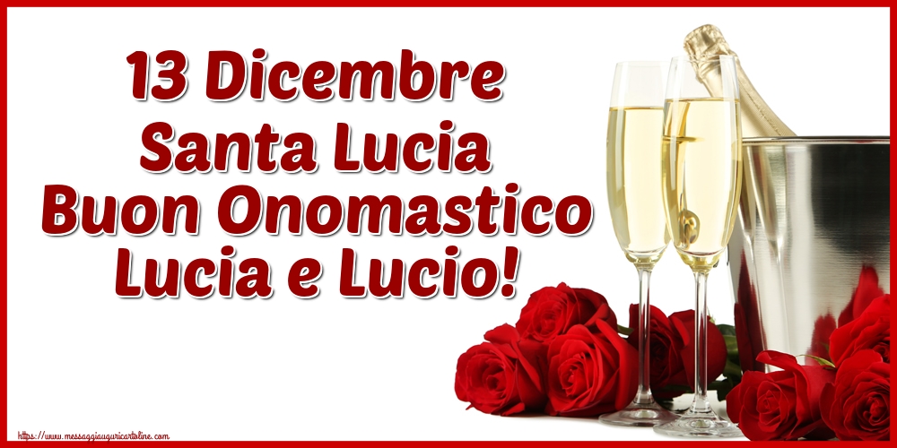 Santa Lucia 13 Dicembre Santa Lucia Buon Onomastico Lucia e Lucio!