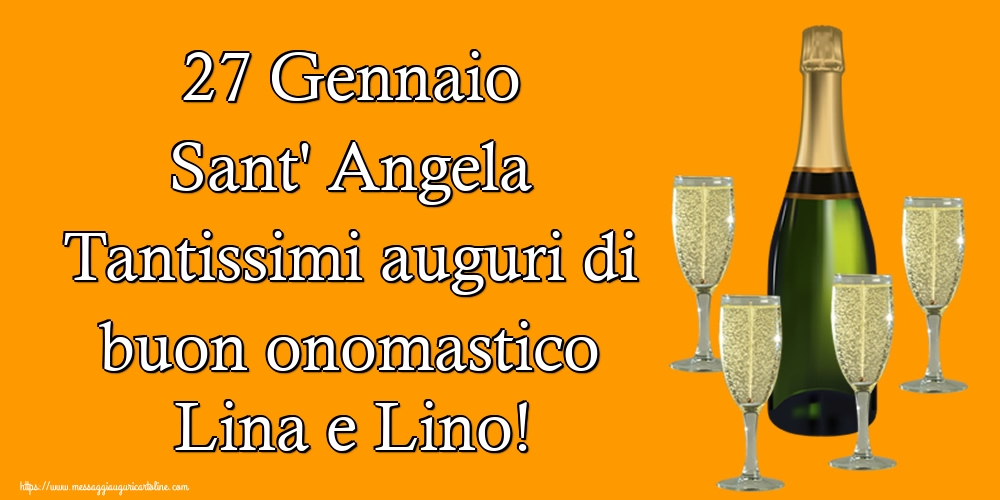 Cartoline di Sant' Angela - 27 Gennaio Sant' Angela Tantissimi auguri di buon onomastico Lina e Lino! - messaggiauguricartoline.com