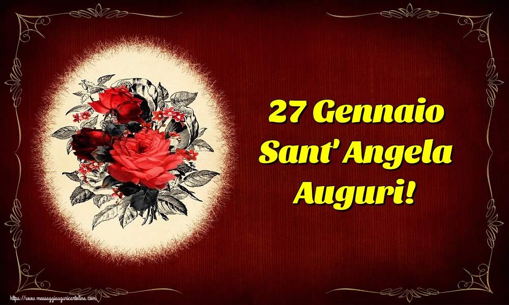 Sant' Angela 27 Gennaio Sant' Angela Auguri!