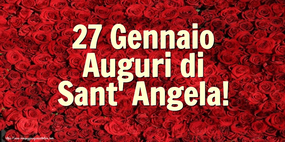 Sant' Angela 27 Gennaio Auguri di Sant' Angela!