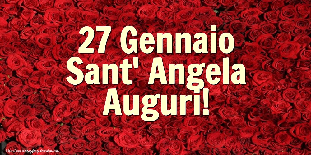 27 Gennaio Sant' Angela Auguri!