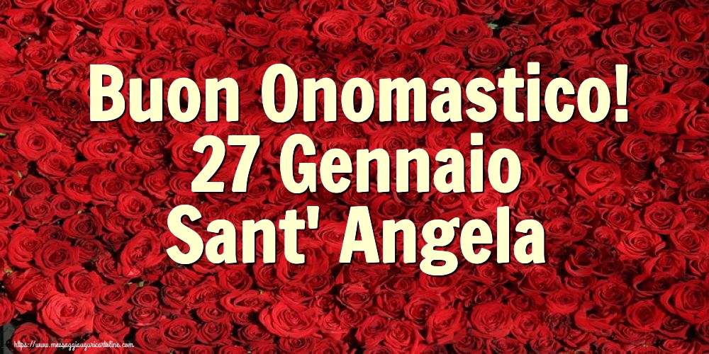 Cartoline di Sant' Angela - Buon Onomastico! 27 Gennaio Sant' Angela - messaggiauguricartoline.com