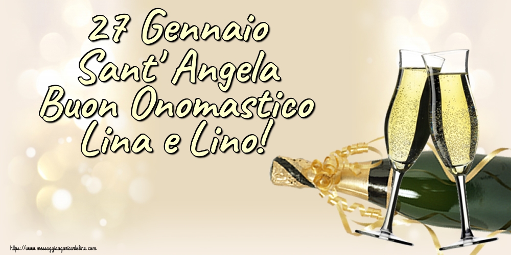 27 Gennaio Sant' Angela Buon Onomastico Lina e Lino!