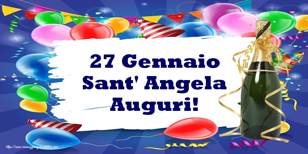 27 Gennaio Sant' Angela Auguri!