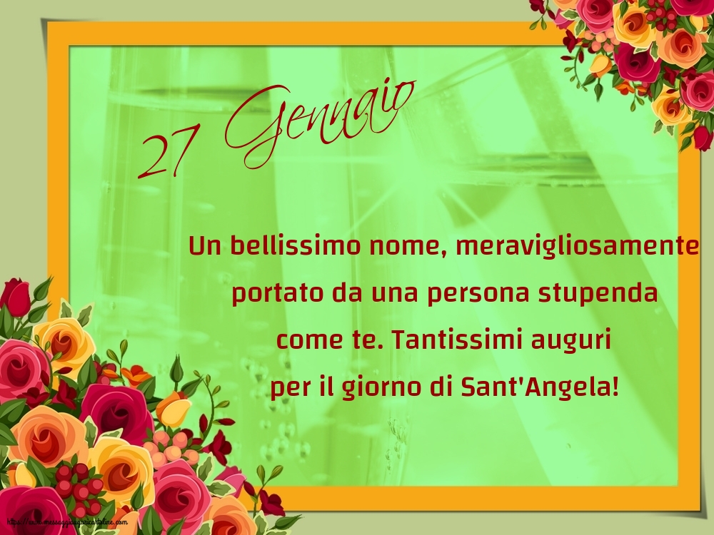 Sant' Angela 27 Gennaio - Tantissimi auguri per il giorno di Sant'Angela!
