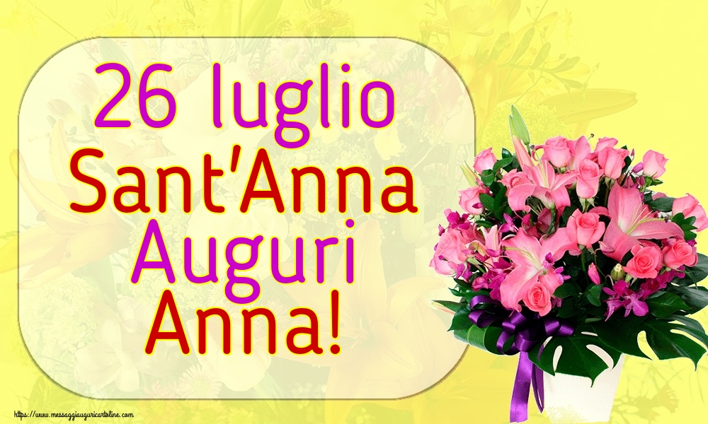 Cartoline di Santi Anna e Gioacchino - 26 luglio Sant'Anna Auguri Anna!