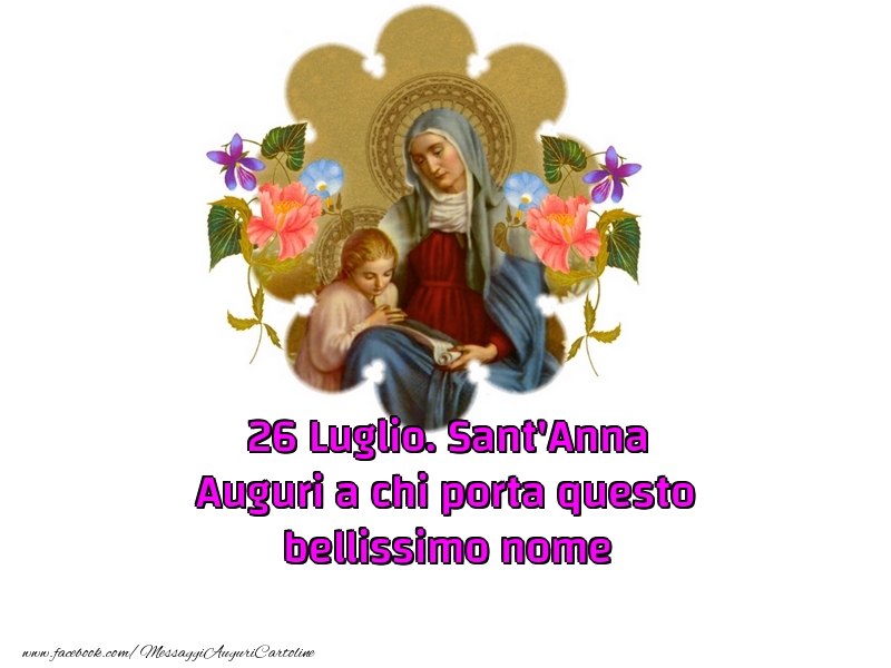 Cartoline di Santi Anna e Gioacchino - 26 Luglio. Sant'Anna - messaggiauguricartoline.com