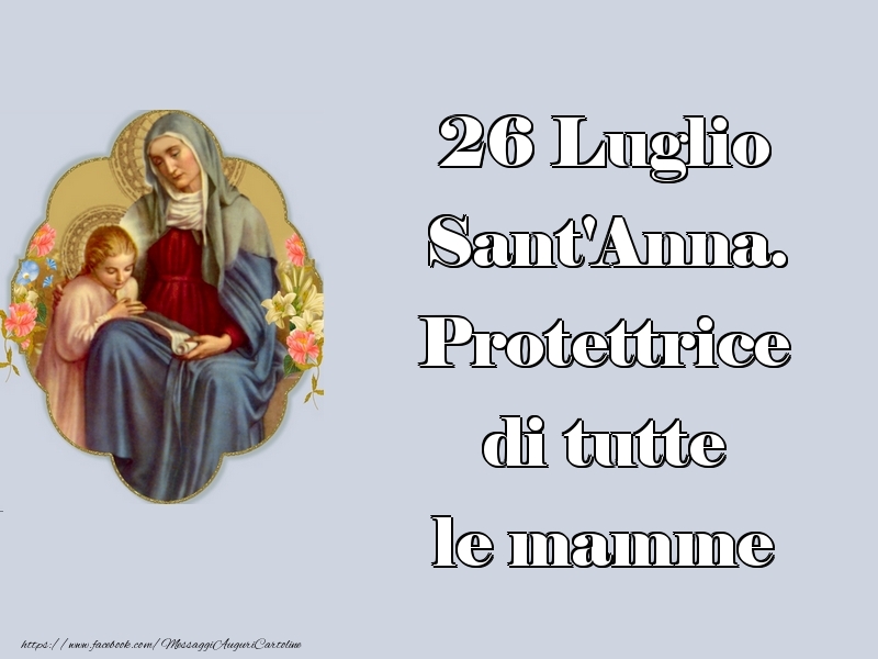 Cartoline di Santi Anna e Gioacchino - 26 Luglio Sant'Anna - messaggiauguricartoline.com
