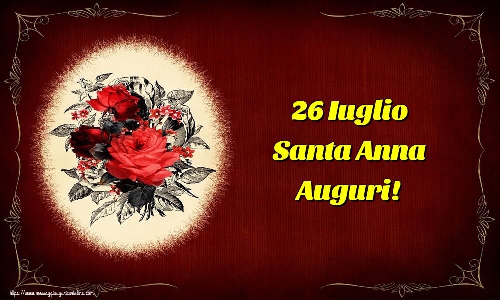26 Iuglio Santa Anna Auguri!