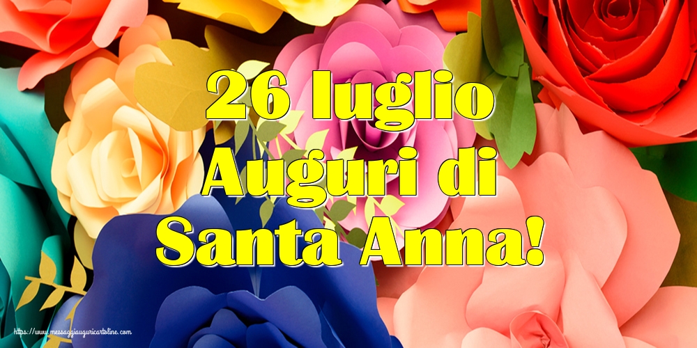 Cartoline di Santi Anna e Gioacchino - 26 Iuglio Auguri di Santa Anna! - messaggiauguricartoline.com