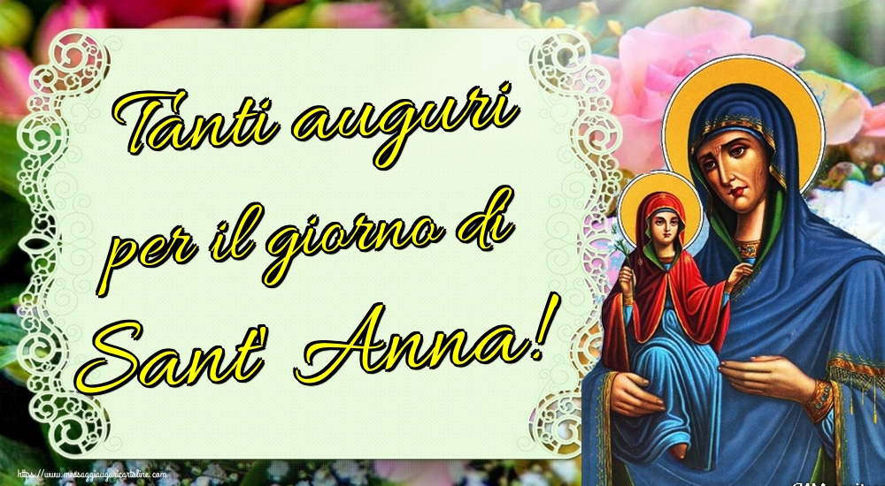 Tanti auguri per il giorno di Sant' Anna!