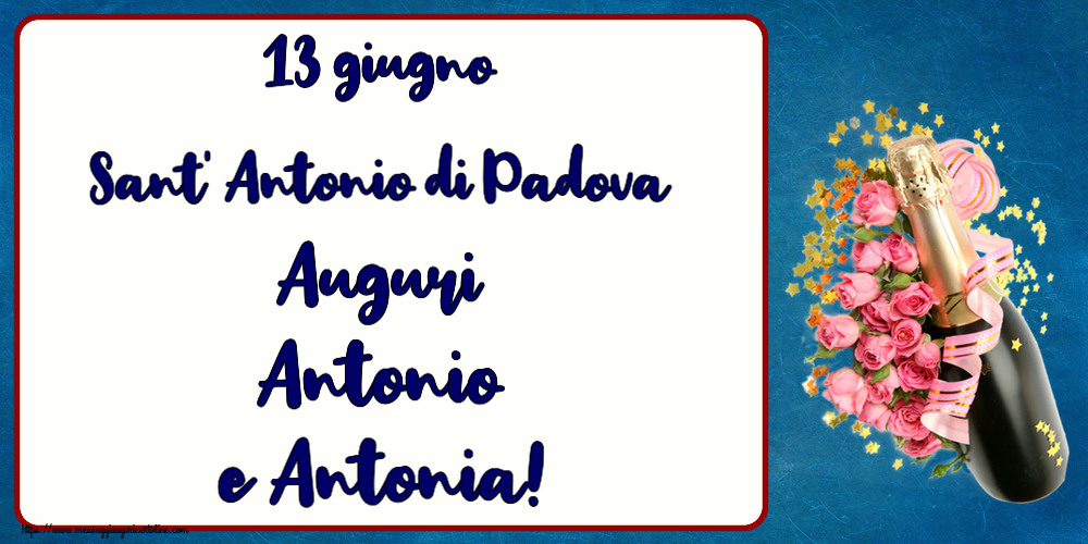 Cartoline per la Sant' Antonio di Padova - 13 giugno Sant' Antonio di Padova Auguri Antonio e Antonia!