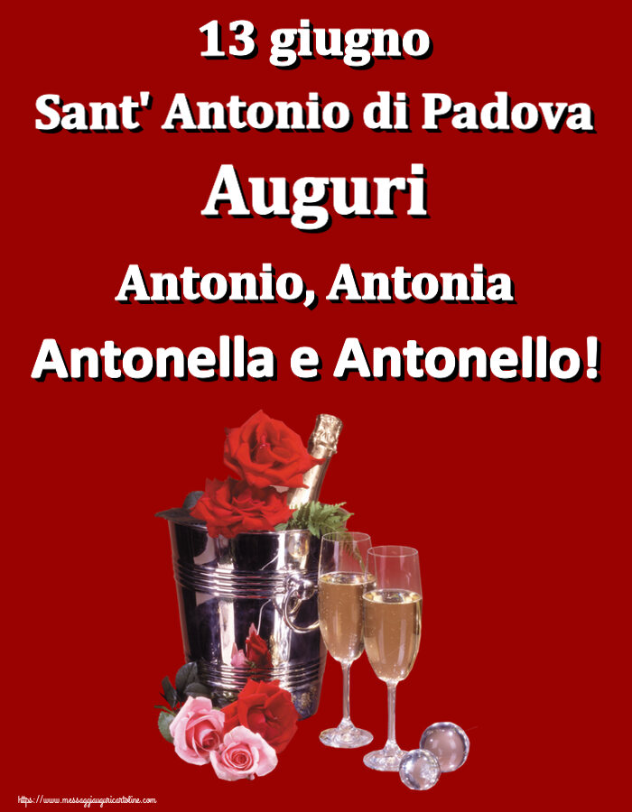 Cartoline per la Sant' Antonio di Padova - 13 giugno Sant' Antonio di Padova Auguri Antonio, Antonia Antonella e Antonello! - messaggiauguricartoline.com