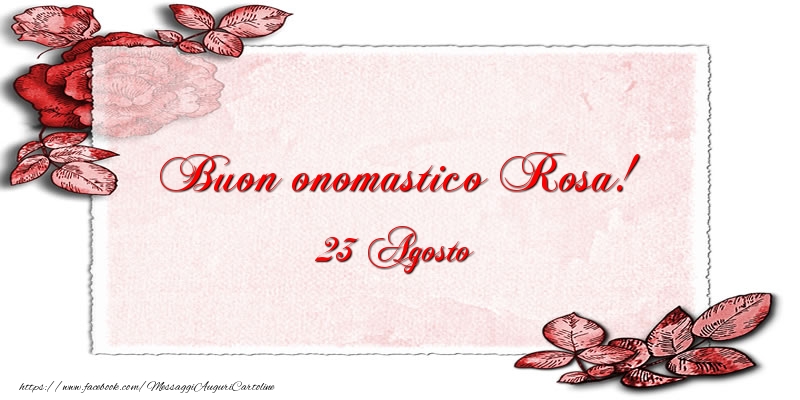 Cartoline di Santa Rosa - Buon onomastico Rosa! 23 Agosto - messaggiauguricartoline.com
