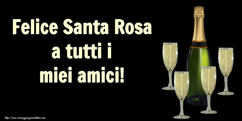 Felice Santa Rosa a tutti i miei amici!