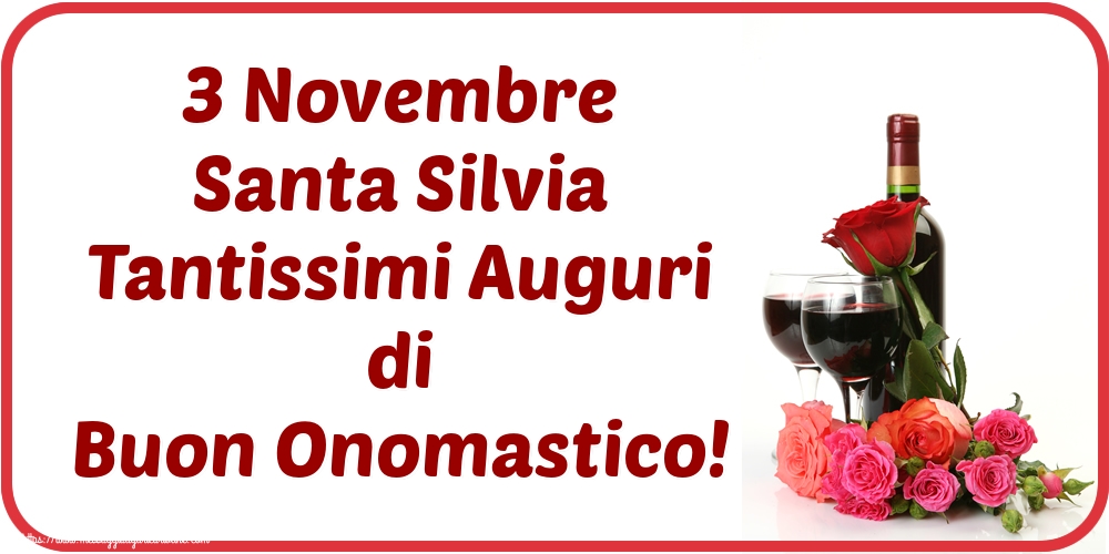 3 Novembre Santa Silvia Tantissimi Auguri di Buon Onomastico!