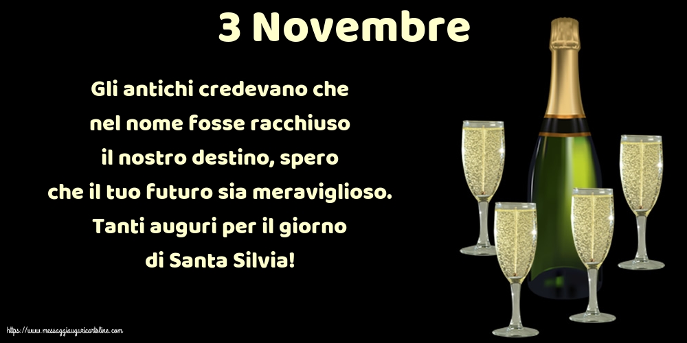 3 Novembre - 3 Novembre - Tanti auguri per il giorno di Santa Silvia!