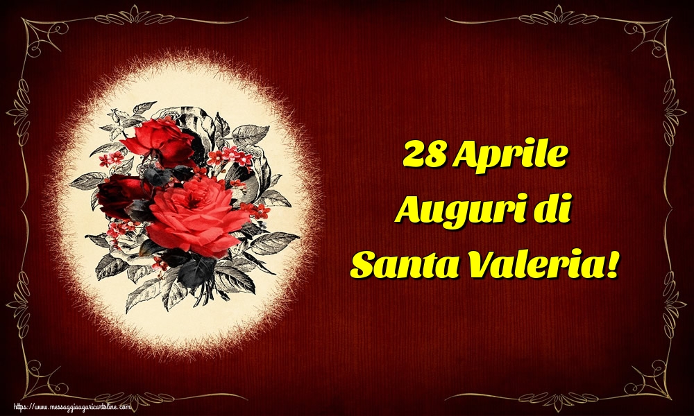 Cartoline di Santa Valeria - 28 Aprile Auguri di Santa Valeria! - messaggiauguricartoline.com