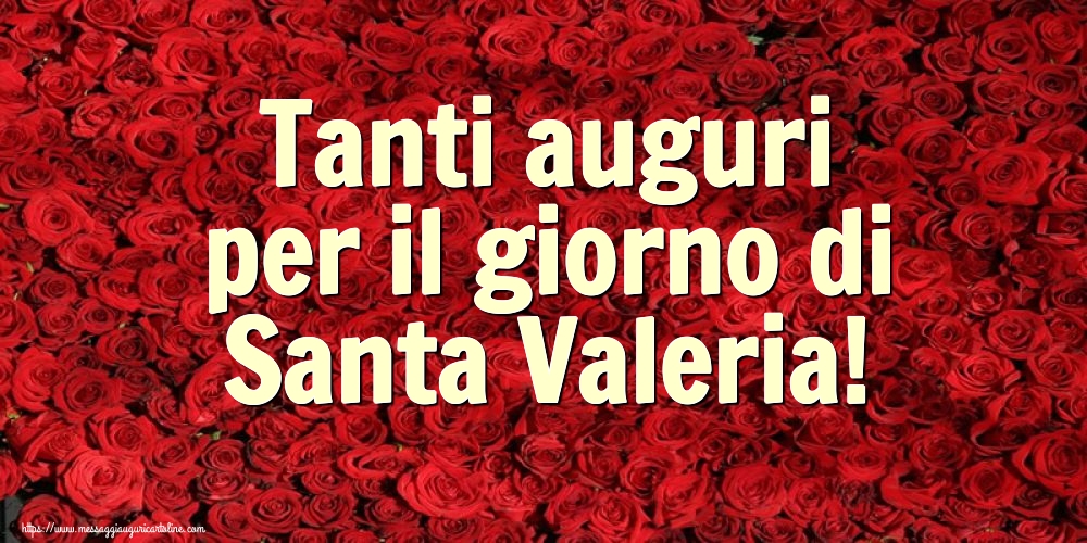 Santa Valeria Tanti auguri per il giorno di Santa Valeria!