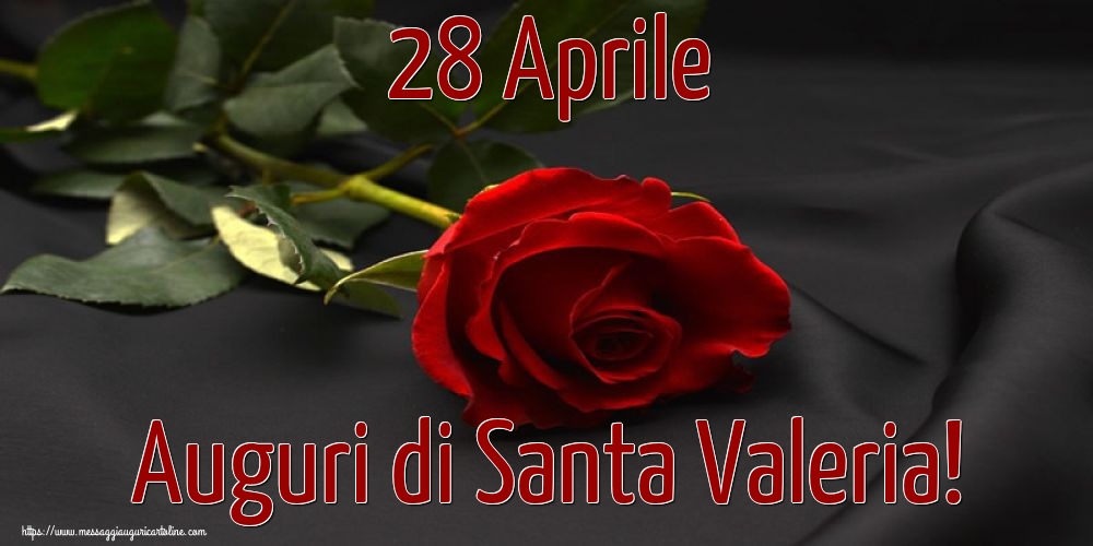 Santa Valeria 28 Aprile Auguri di Santa Valeria!