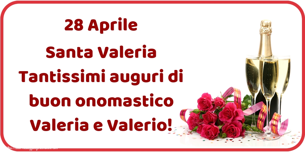 Cartoline di Santa Valeria - 28 Aprile Santa Valeria Tantissimi auguri di buon onomastico Valeria e Valerio! - messaggiauguricartoline.com