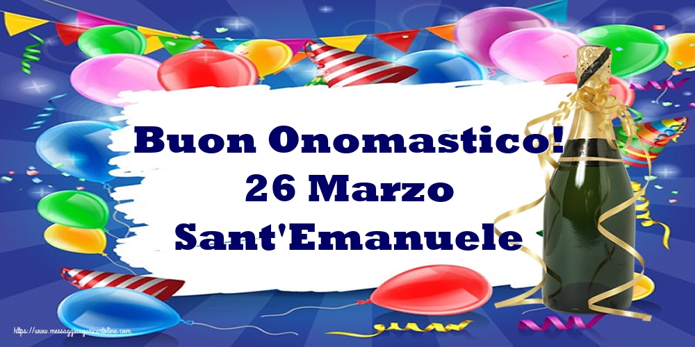 Cartoline di Sant'Emanuele - Buon Onomastico! 26 Marzo Sant'Emanuele - messaggiauguricartoline.com