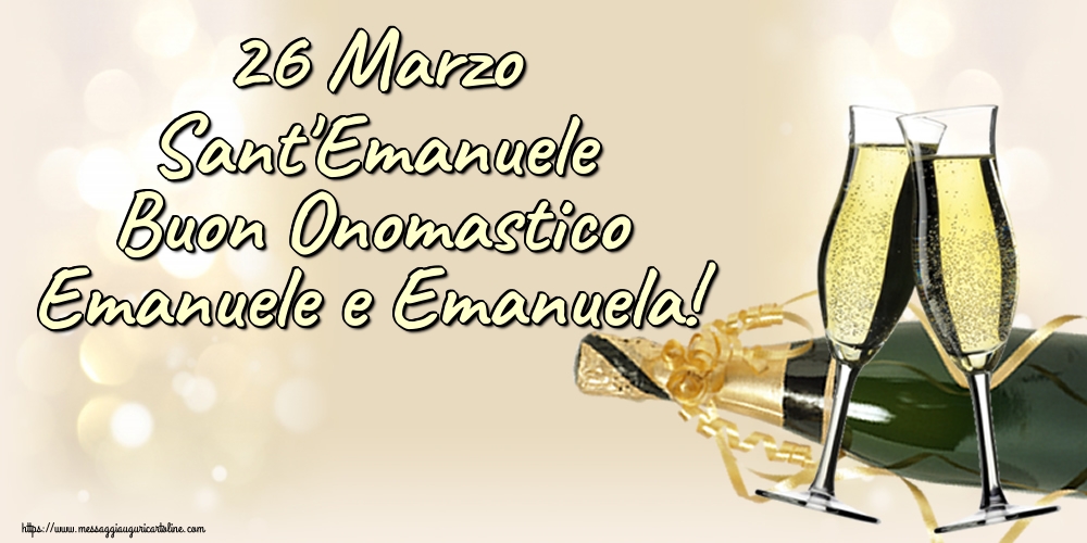 Cartoline di Sant'Emanuele - 26 Marzo Sant'Emanuele Buon Onomastico Emanuele e Emanuela! - messaggiauguricartoline.com