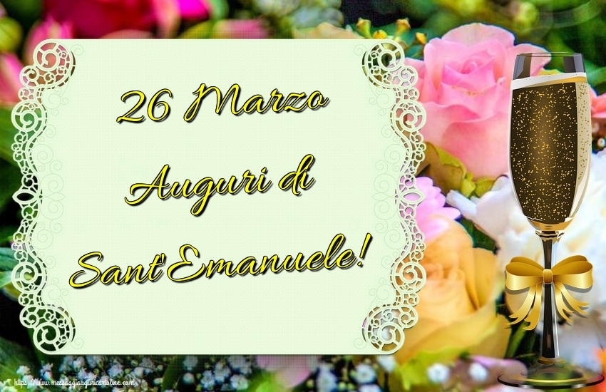 26 Marzo Auguri di Sant'Emanuele!
