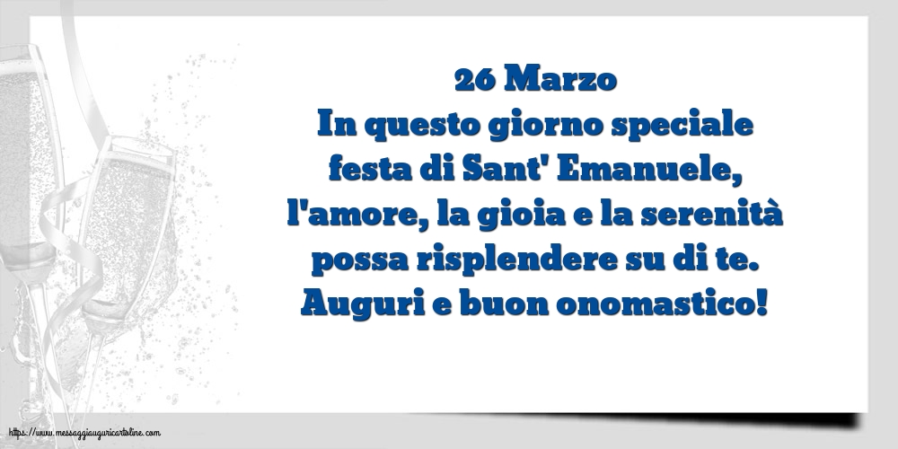 Cartoline di Sant'Emanuele - 26 Marzo - 26 Marzo - Auguri e buon onomastico! - messaggiauguricartoline.com